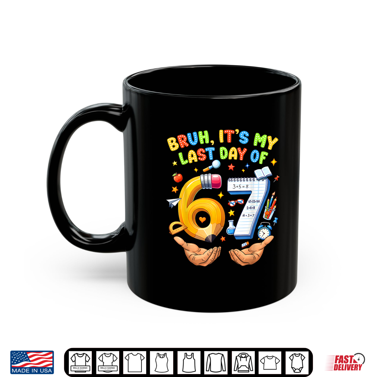 Bruh It’S My Last Day Of 6 7 School Six Seven Meme Teacher Shirt