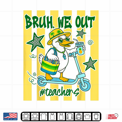 Design Bruh We Out Teachers Last Day Of School Goose Teacher Shirt