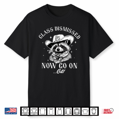 Funny Teacher Cowboy Raccoon Class Dismissed Now Go On Git Shirt