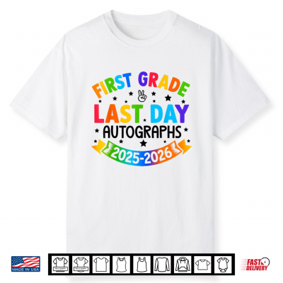 Last Day Of School Autographs 2025 2026 1St Grade Graduation Shirt