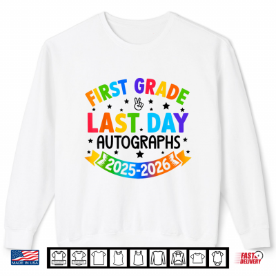 Sweatshirt Last Day Of School Autographs 2025 2026 1st Grade Graduation Shirt