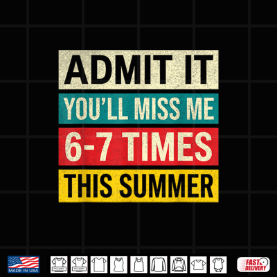 Design Last Day Of School Teacher Student Admit It Youll Miss Me 67 Shirt
