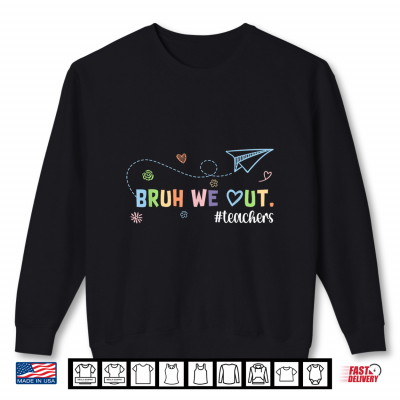 Sweatshirt Retro Last Day Of School End Of School Bruh We Out Teachers Shirt