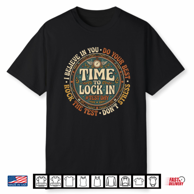Time To Lock In Don’T Stress Teacher Test Day Shirt