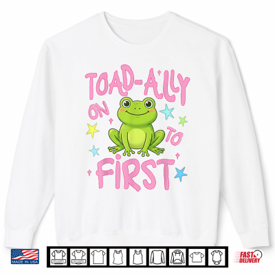 Sweatshirt Toad Ally On To First Grade Last Day Of School Teacher Student Shirt