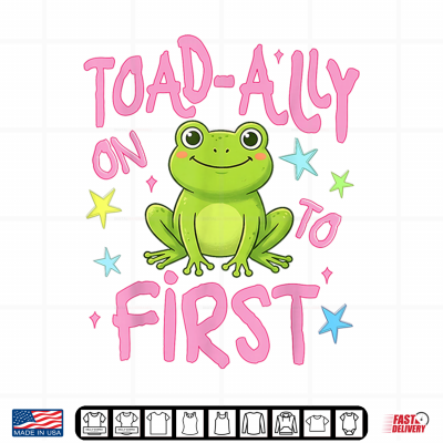 Design Toad Ally On To First Grade Last Day Of School Teacher Student Shirt