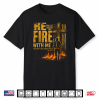 He Walks Through The Fire With Me Psalm 23 4 Firefighter Shirt