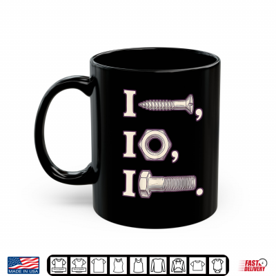 I Screw I Nut I Bolt Proud Mechanic Car Shirt 3 Mug I Screw I Nut I Bolt Proud Mechanic Car Shirt