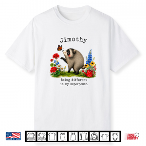 Jimothy Opossum Being Different Is My Superpower Shirt