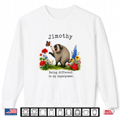 Jimothy Opossum Being Different Is My Superpower Shirt 2 Sweatshirt Jimothy Opossum Being Different Is My Superpower Shirt