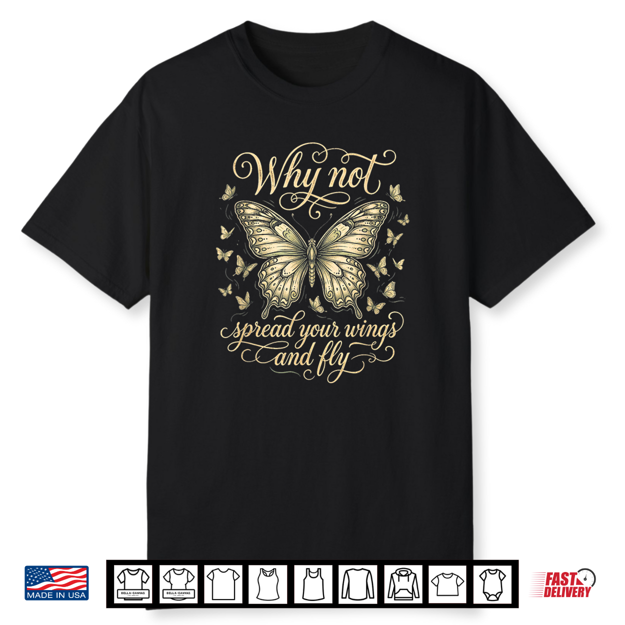 Why Not Spread Your Wings And Fly Vintage Butterfly Quote Shirt