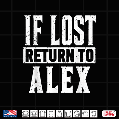 Design Funny If Lost Return to Alex Couple Matching Shirt