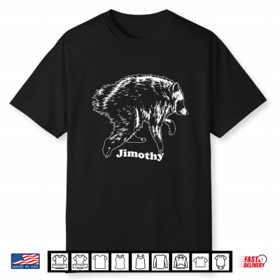 Jimothy Tshirt Viral Raccoon Meme Seattle Funny Trash Panda Shirt