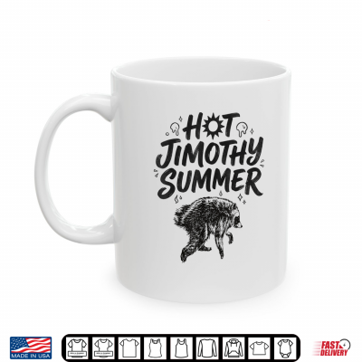 Mug Jimothy Viral Raccoon Meme Funny Hot Jimothy Summer Lover Shirt