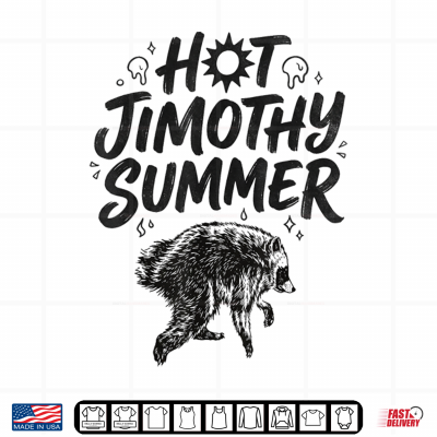 Design Jimothy Viral Raccoon Meme Funny Hot Jimothy Summer Lover Shirt