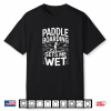 Stand Up Paddling Sup Girl Paddleboarder Shirt