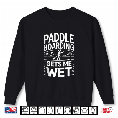 Sweatshirt Stand Up Paddling SUP Girl Paddleboarder Shirt