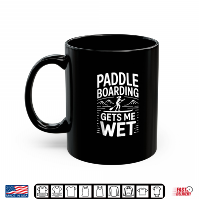 Mug Stand Up Paddling SUP Girl Paddleboarder Shirt