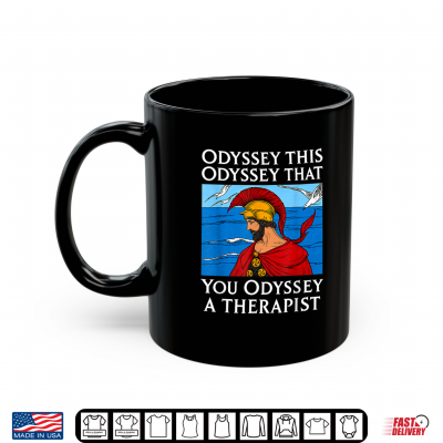 Odyssey This Odyssey That Therapist Greek Humor Shirt 3 Mug Odyssey This Odyssey That Therapist Greek Humor Shirt