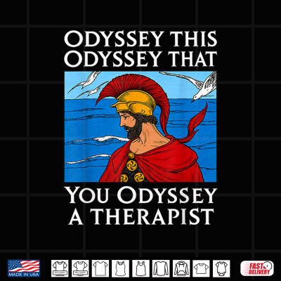 Odyssey This Odyssey That Therapist Greek Humor Shirt 4 Design Odyssey This Odyssey That Therapist Greek Humor Shirt