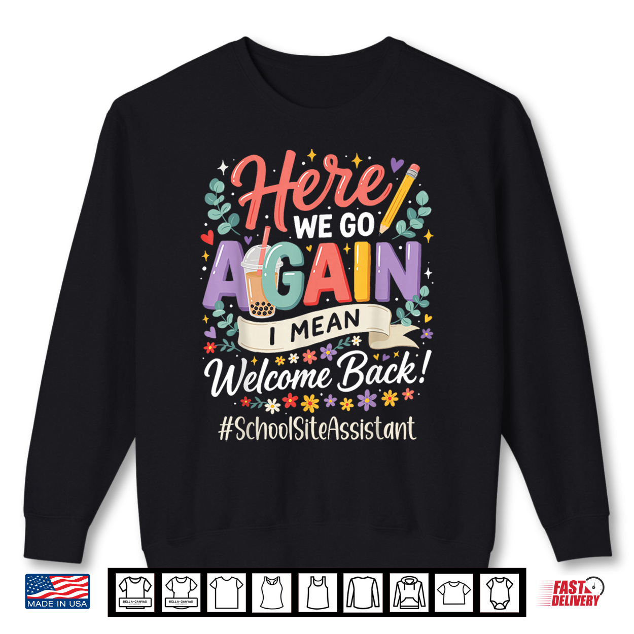 School Site Assistant Here We Go Again Back To School Shirt