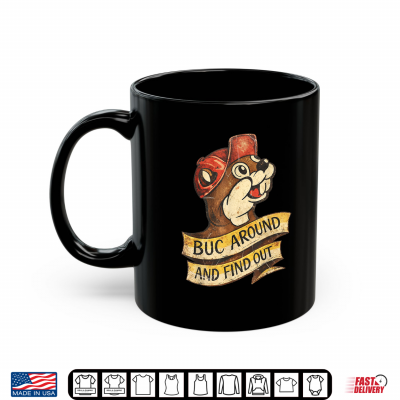 Buc Around And Find Out Funny Vintage Beaver Shirt 3 Mug BUC Around And Find Out Funny Vintage Beaver Shirt