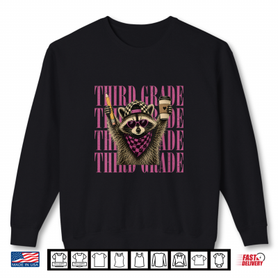 Sweatshirt Funny Third 3rd Grade Teacher Feral Raccoon Back To School Shirt