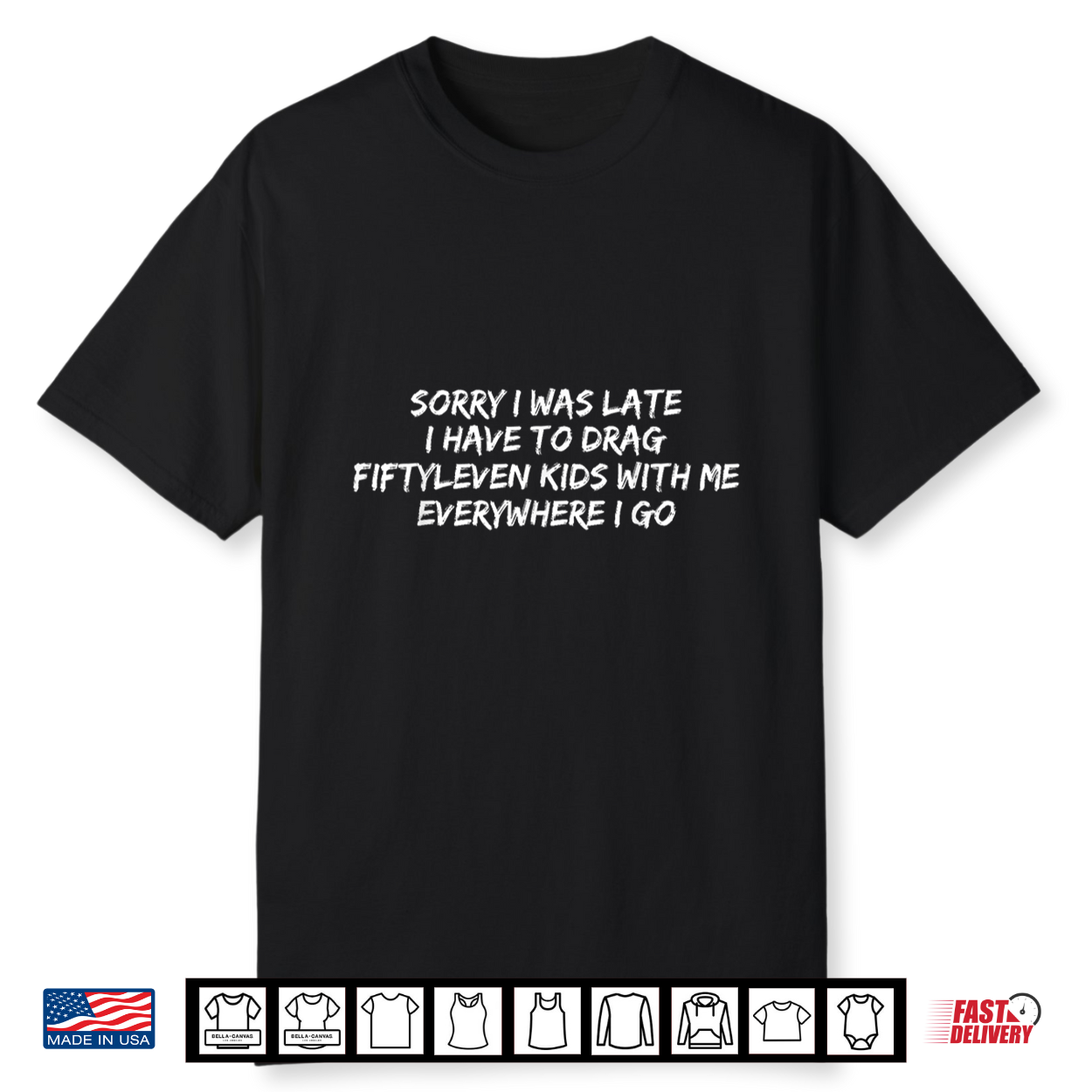 Sorry I Was Late I Have To Drag Fiftyleven Kids Funny Quote Shirt