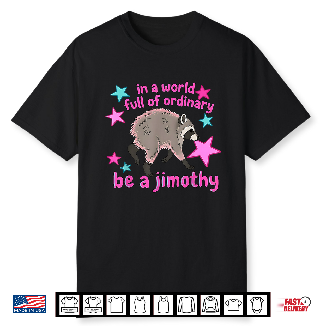 In A World Full Of Ordinary Be A Jimothy Raccoon From Seattle Shirt