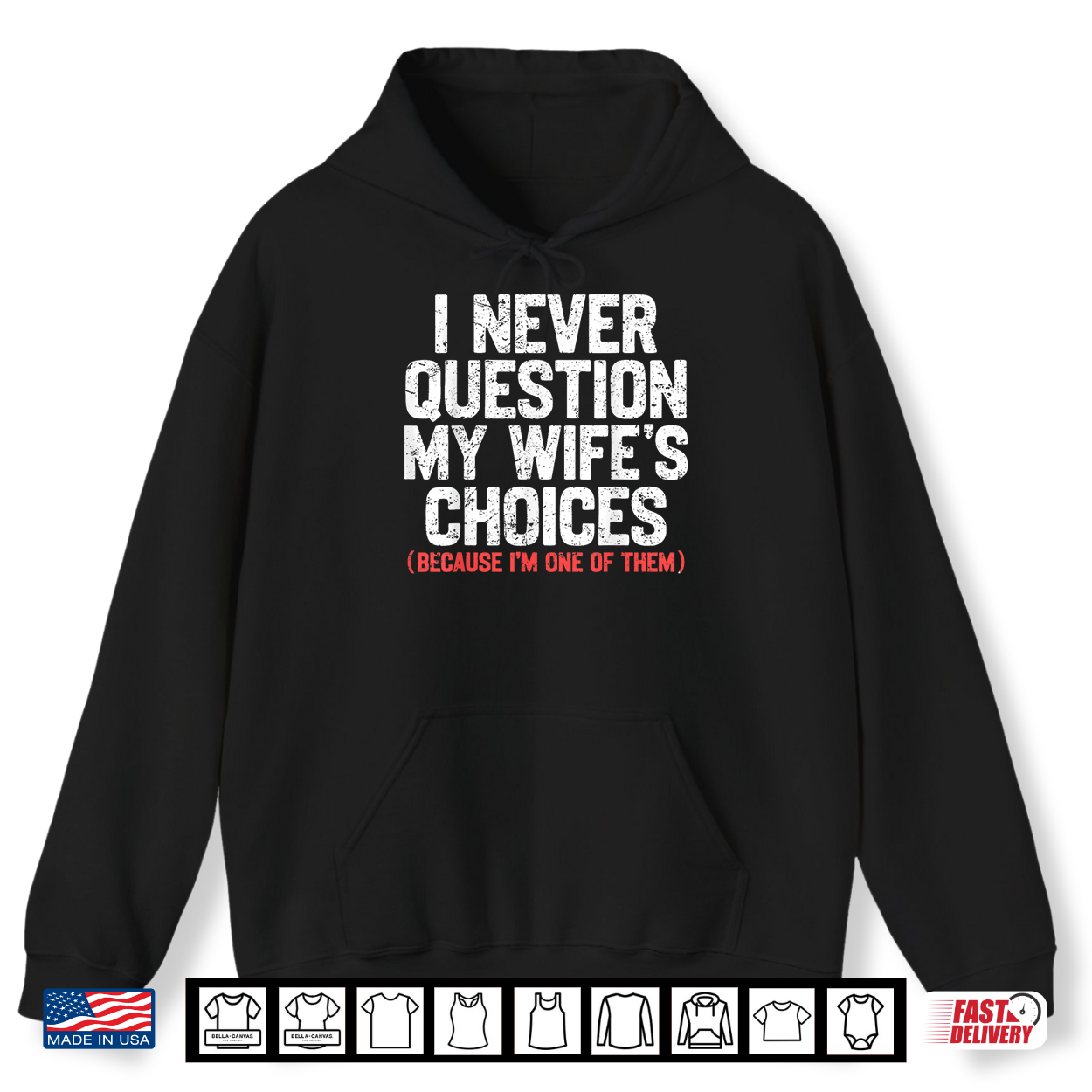 I Never Question My Wife’S Choices Funny Dad Husband Father Shirt