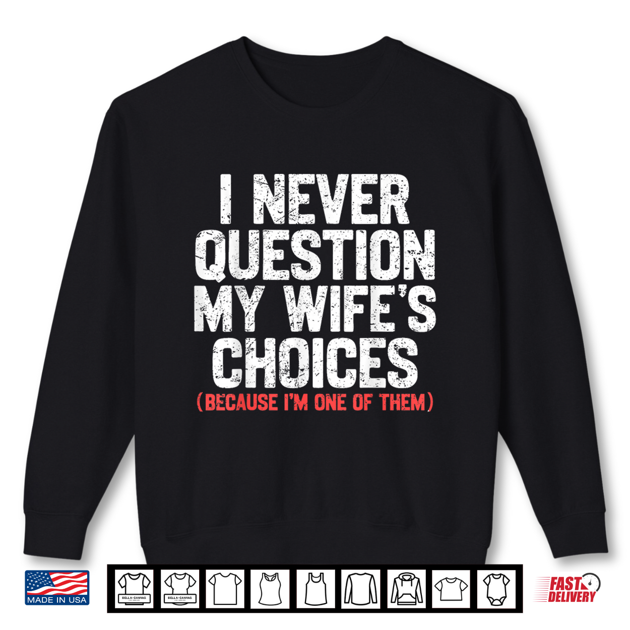 I Never Question My Wife’S Choices Funny Dad Husband Father Shirt