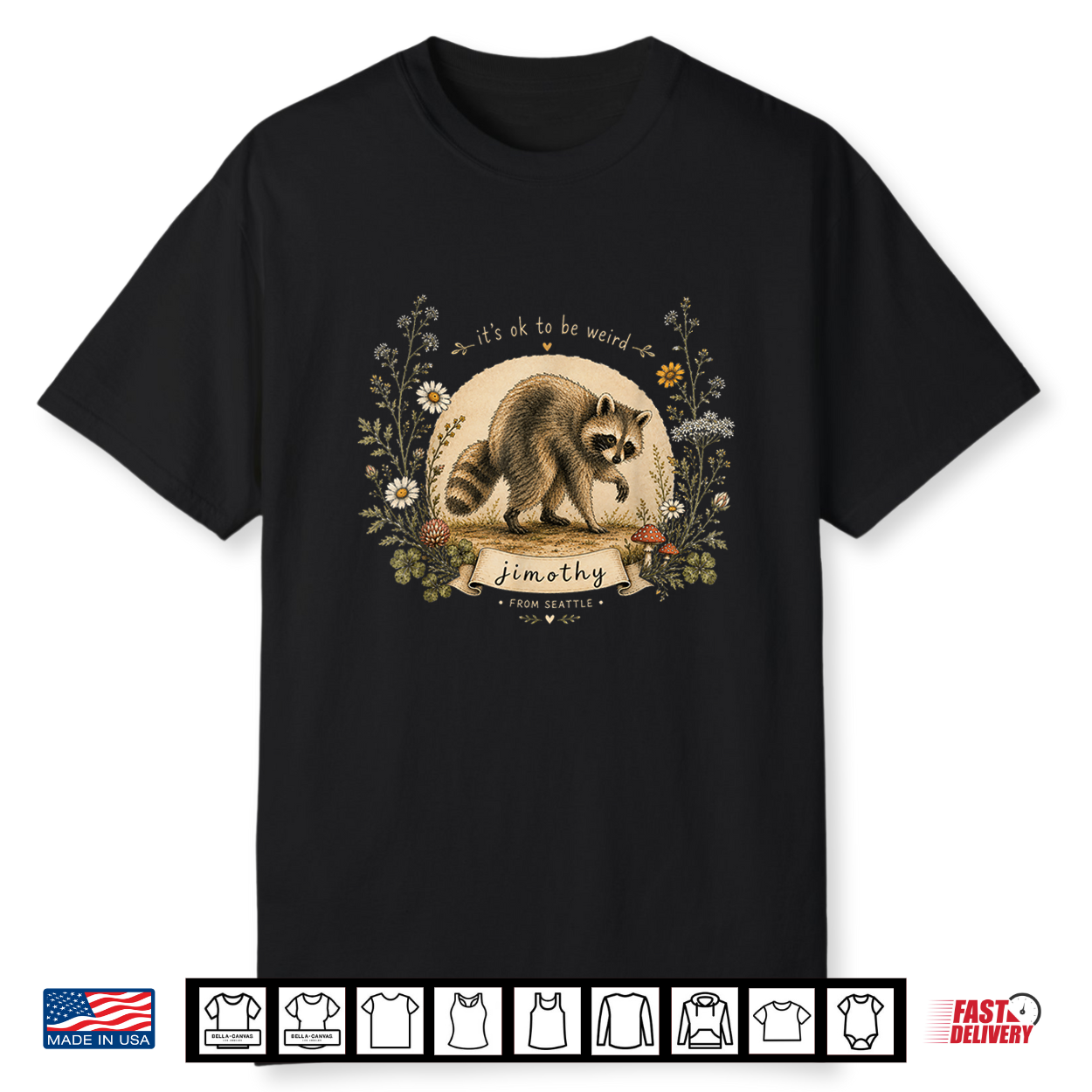 Jimothy From Seattle It’S Ok To Be Weird Raccoon Shirt