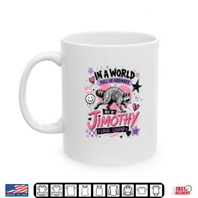 Jimothy Local Legend Street Art Raccoon World Of Ordinary Shirt 3 Mug Jimothy Local Legend Street Art Raccoon World Of Ordinary Shirt