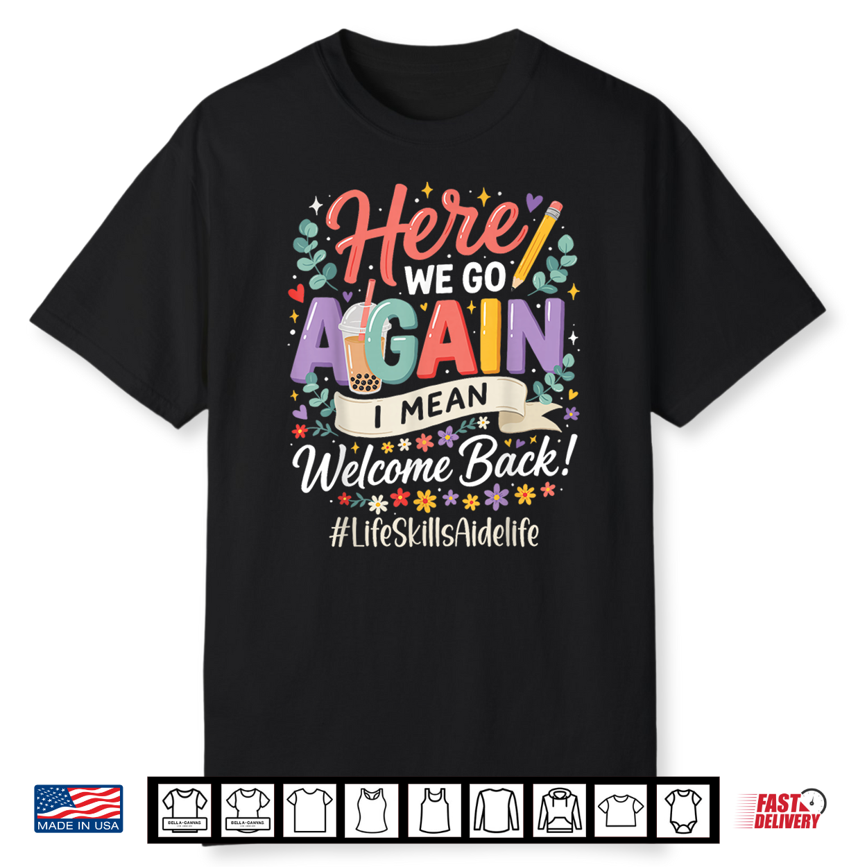 Life Skills Aide Here We Go Again Welcome Back To School Shirt
