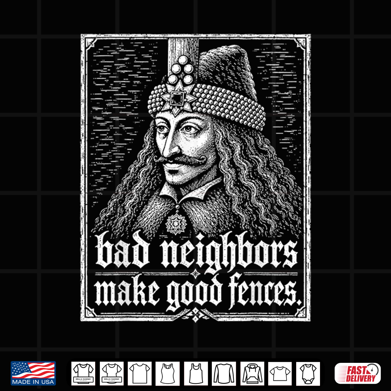 Bad Neighbors Make Good Fences Gothic Vintage History Humor Shirt