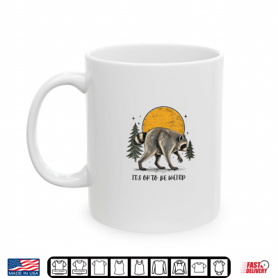 Mug Cute Jimothy Raccoon Its OK To Be Weird Raccoon Jimothy Shirt