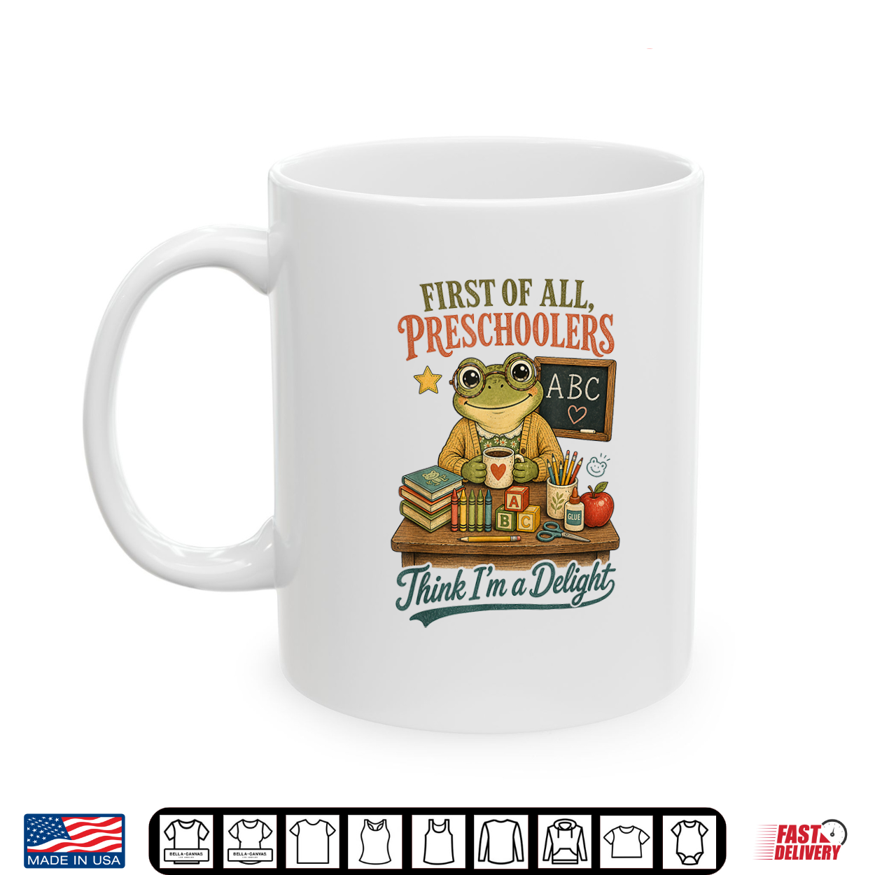 First Of All Preschoolers Think I’M A Delight Funny Frog Shirt