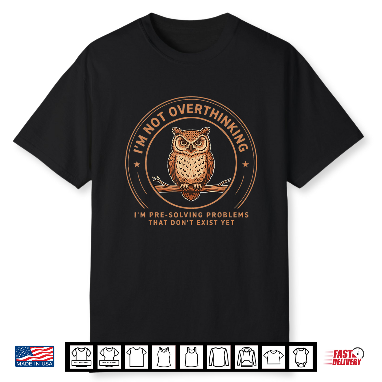 I’M Not Overthinking I’M Pre Solving Problem Owl Humor Saying Shirt