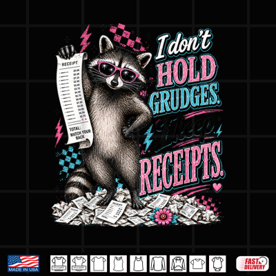 Design I Dont Hold Grudges I Keep Receipts Funny Raccoon Shirt