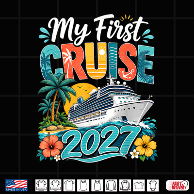 Design My First Cruise 2027 Cruise Ship Vacation Shirt