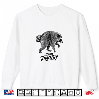 Sweatshirt Team Timothy Jimothy Raccoon Viral Raccoon Meme Gag Gifts Shirt