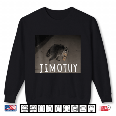 Sweatshirt Jimothy Timothy Raccoon Meme Drinking Iced Coffee Funny Shirt