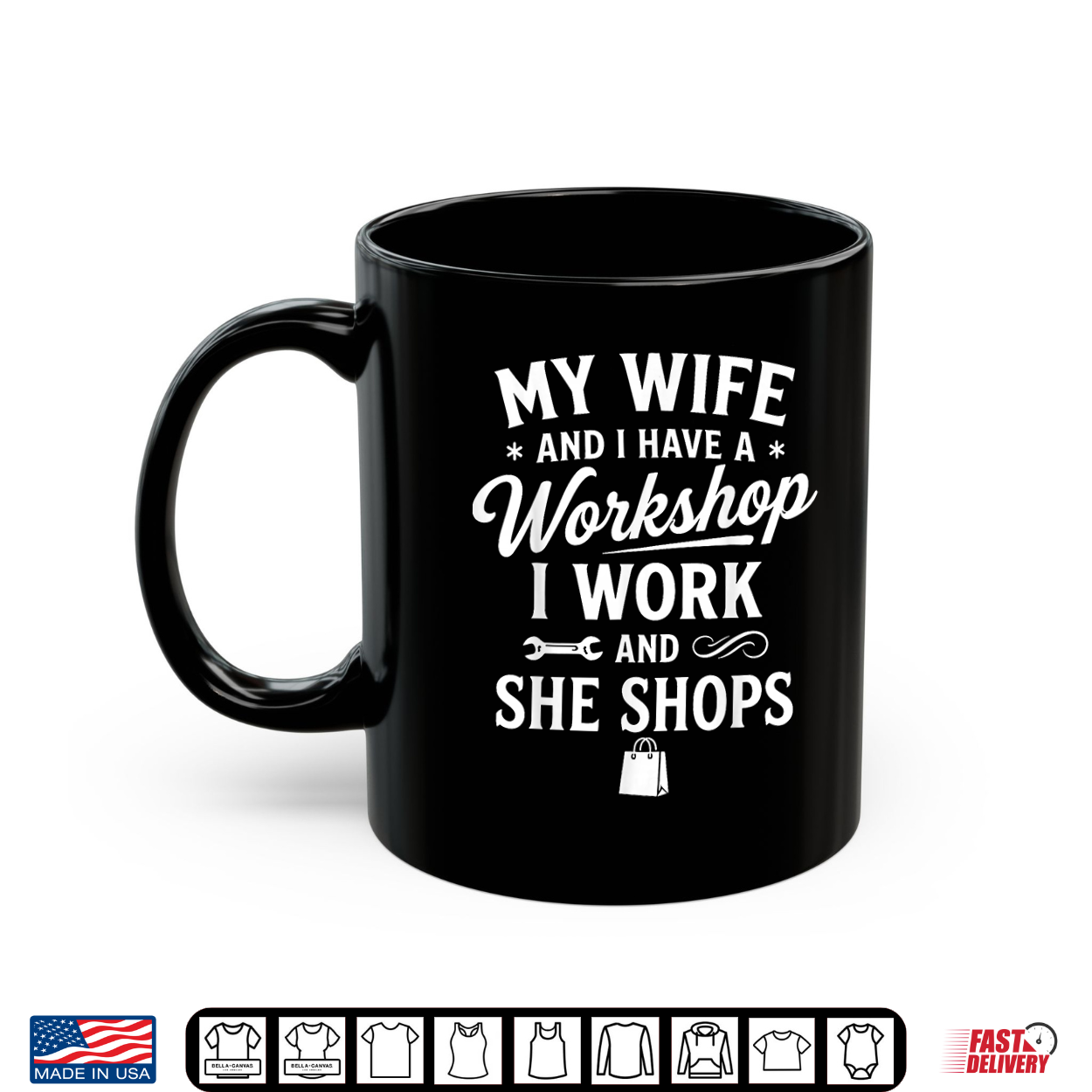 My Wife And I Have A Workshop I Work And She Shops Shirt