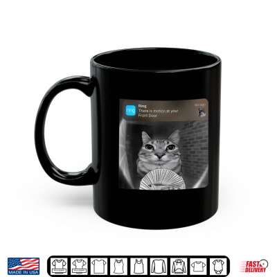 Mug There is Motion at Your Front Door Funny Cat Motion Meme Shirt