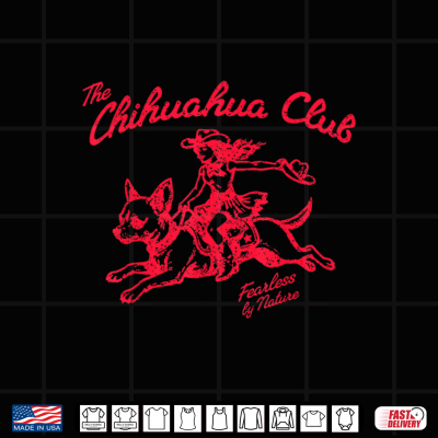 Design The Chihuahua Club Fearless By Nature Cowboy Dog Lover Humor Shirt