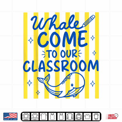 Design Whale Come to Our Classroom Cute Whale Back to School Shirt