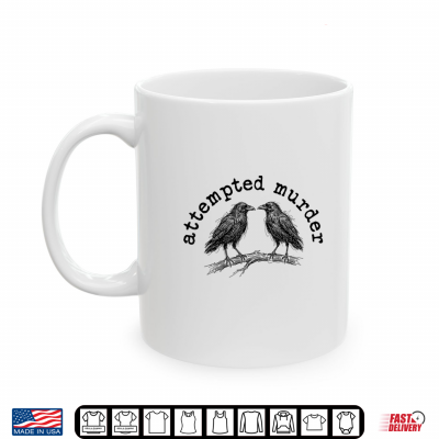Mug Attempted Murder Two Crows Funny Bird Pun Halloween Shirt