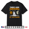 There’S Some Horrors In This House Funny Halloween Men Women Shirt