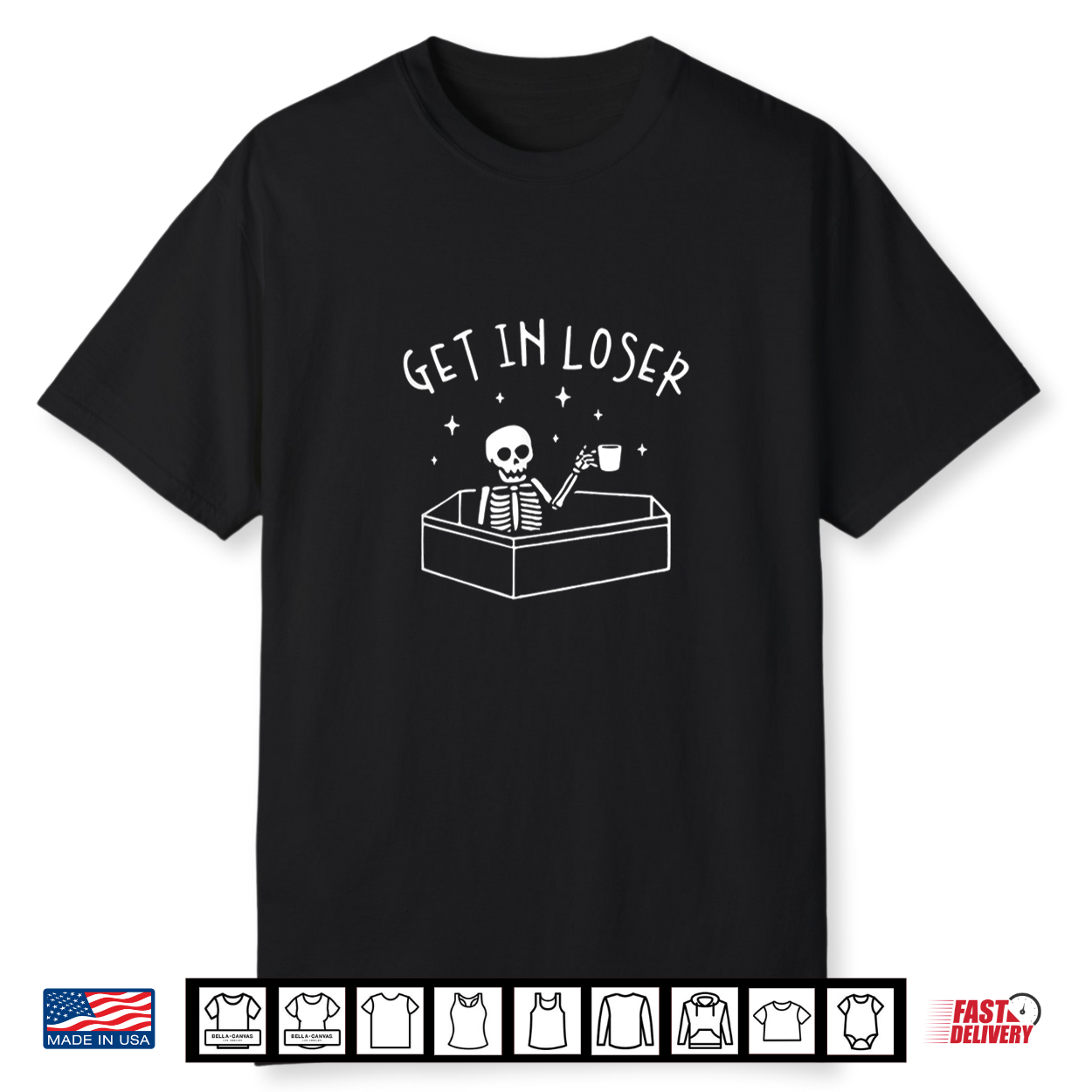 Get In Loser Skeleton In Coffin Spooky Halloween Classic Shirt