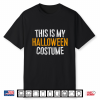 This Is My Halloween Costume Shirt